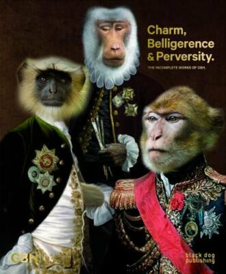 Charm, Belligerence and Perversity: The Incomplete Works of GBH by Jason Gregory