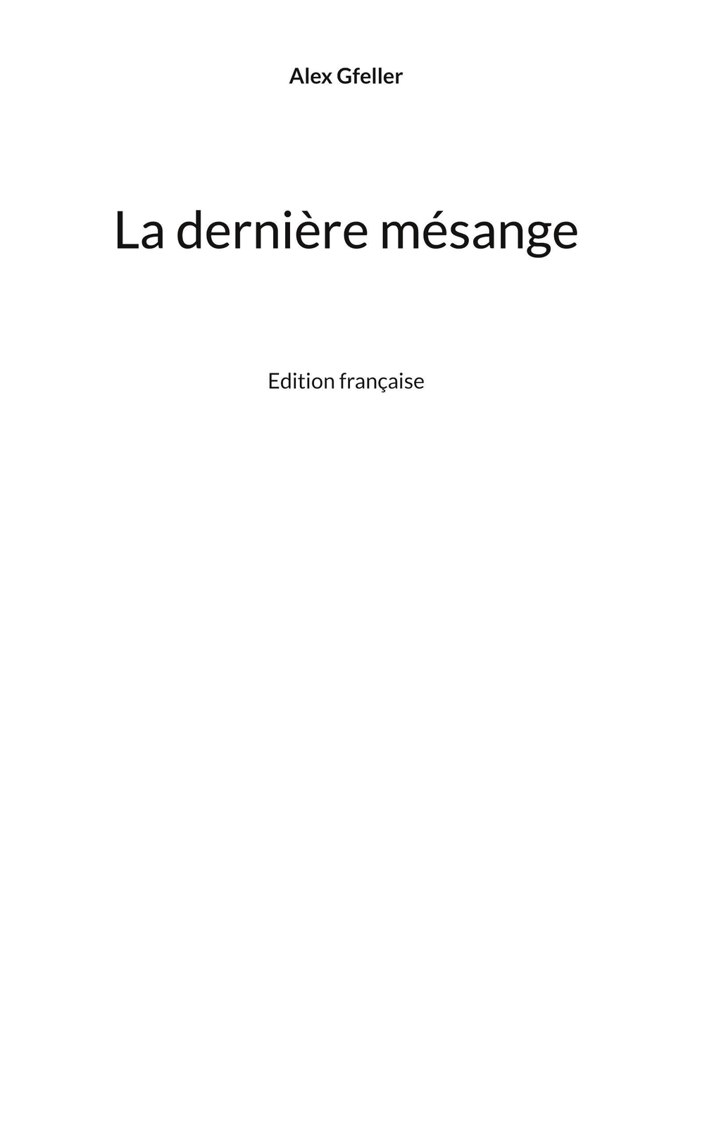 Thumbnail - Alex Gfeller | La Dernière Mésange | Buch | Französisch (2022) | 632
