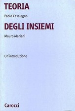 Teoria degli insiemi - Paolo Casalegno, Mauro Mariani (Carocci editore) [2004]