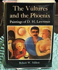 Robert W Millett / VULTURES AND THE PHOENIX PAINTINGS OF D.H LAWRENCE 1983