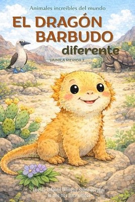 El dragn barbudo diferente: Cuento infantil biling?e (espa?ol-ingl?s) sobre acep