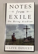 Notes from Exile On Being Acadian by: Clive Doucet - like new