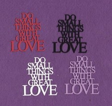 DO SMALL THINGS WITH GREAT LOVE die cuts scrapbook cards