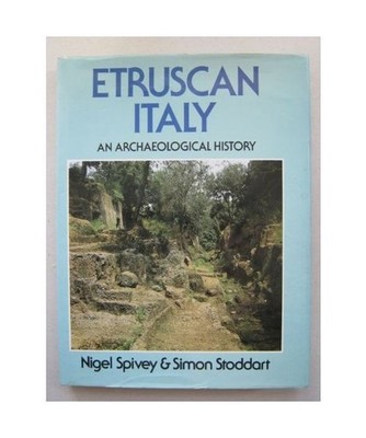 Etruscan Italy: An Archaeological History, 1280-400 B.C., Spivey, Nigel; Stoddar