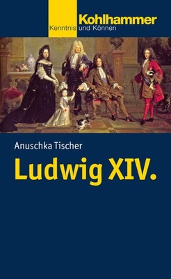 Ludwig XIV. Anuschka Tischer