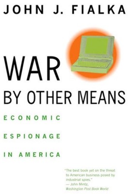 War by Other Means: Economic Espionage in America by John J. Fialka (English) Pa