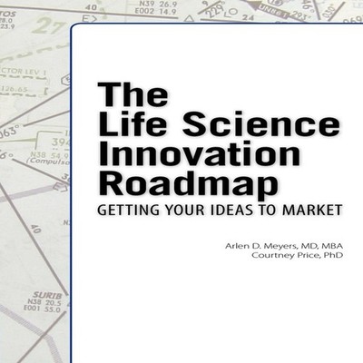 The Life Science Innovation Roadmap Bioscience Innovation Assessm