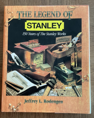 #ad 1996 The Legend of Stanley 150 years of the Stanley Works by Jeffrey Rodengen $25.00