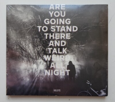 Valleys - Are You Going To Stand There And Talk Weird All Night - CD NEW  SEALED