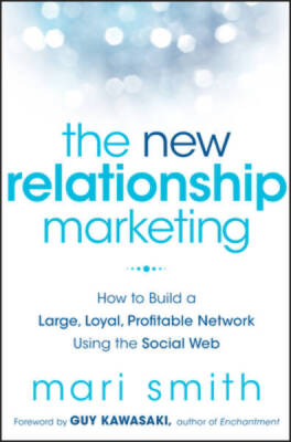 The New Relationship Marketing: How to Build a Large, Loyal, Profitable N - GOOD
