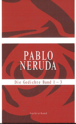 Die Gedichte Band 1-3- Pablo Neruda