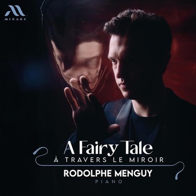 Rodolphe Menguy Rodolphe Menguy: A Fairy Tale: A Travers Le Miroir (CD) Album