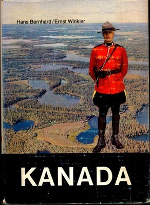 Kanada zwischen gestern und morgen A mari usque ad mare Bernhard, Hans und Ernst