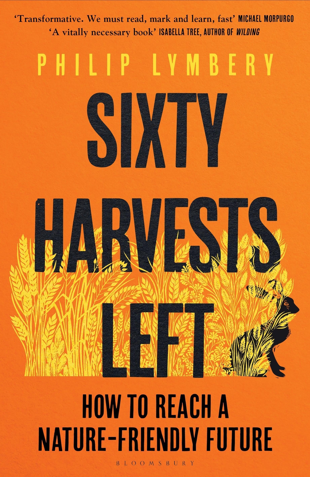 Sixty Harvests Left Philip Lymbery