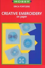 Creative Embroidery on Paper - paperback Fortgens, Erica