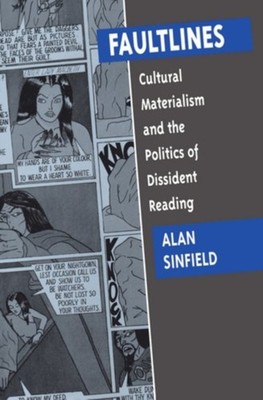 Faultlines : Cultural Materialism and the Politics of Dissident R