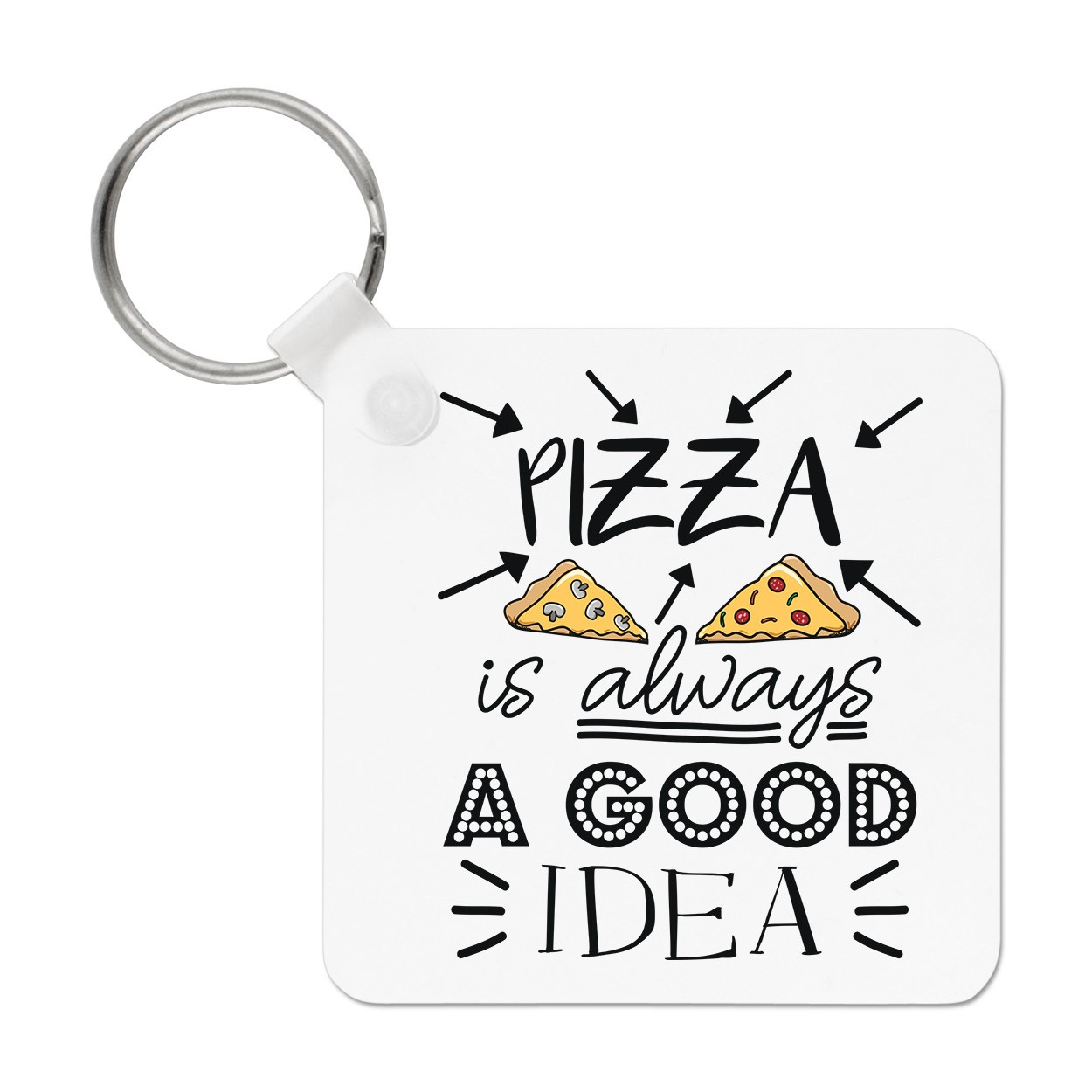 Pizza Is Always A Good Idea Keyring Key Chain Food Funny Pepperoni Joke