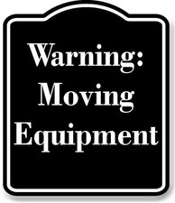 Warning Moving Equipment BLACK Aluminum Composite Sign