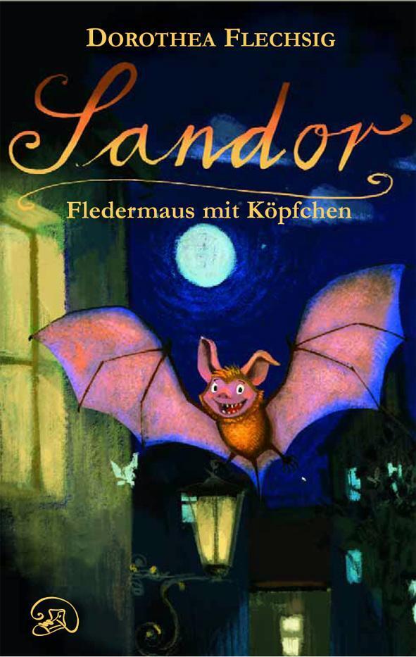 Thumbnail - Dorothea Flechsig | Sandor 01. Fledermaus Mit Köpfchen | Buch |