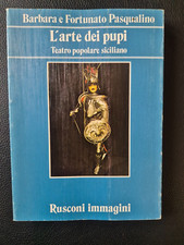 L'arte dei pupi Teatro popolare siciliano Pasqualino Rusconi 1983 firme autori