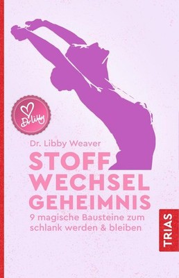 Stoffwechselgeheimnis | Libby Weaver | deutsch