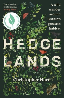 			Hedgelands: A wild wander around Britains greatest habitat, Hart, Hart,..		