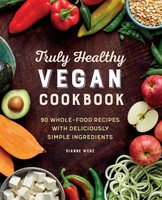 Dianne Wenz | Truly Healthy Vegan Cookbook | Taschenbuch | Englisch (2019)