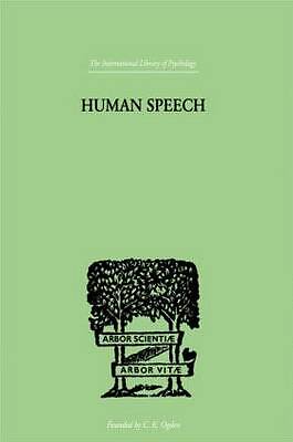 Human Speech: Some Observations, Experiments and Conclusions as to the Nature, 