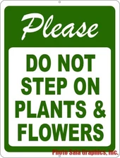 Please Do Not Step on the Plants Sign. Size Options. Preserve Flowers Plant Bush