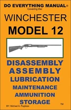 Winchester Model 12 Do Everything Manual  Maintenance Disassembly Care Book  NEW