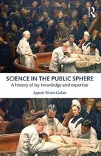 Science in the Public Sphere: A history of la...