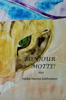 Heike Hanna Gathmann | Bonjour Motte! | Taschenbuch | Deutsch (2019) | 128 S.