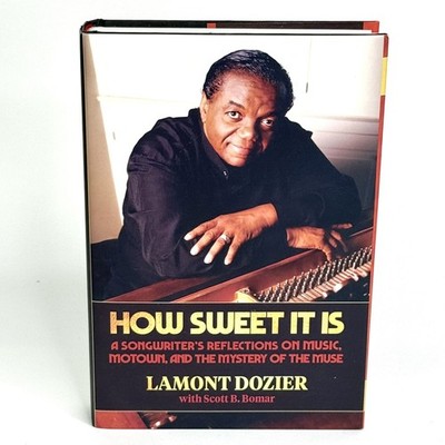 LAMONT DOZIER How Sweet It Is: A Songwriter Reflections on Music, Motown 2019