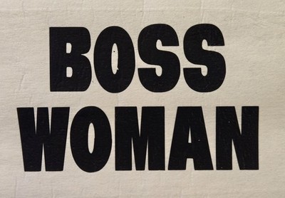 BOSS WOMAN SHIRT (FRONT PRINT ONLY) FUNNY SAYING