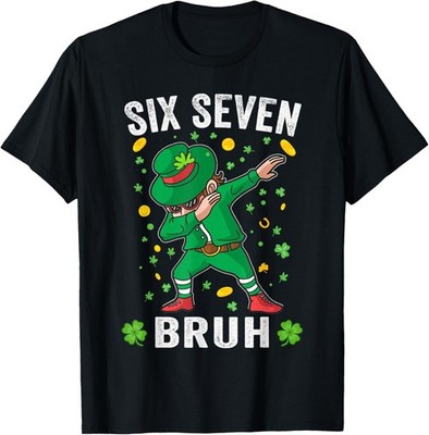 Bruh 67 Meme St Patrick's Day Six Seven Kids Men Women Tees T-Shirt
