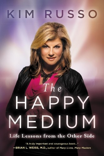 The Happy Medium : Life Lessons From The Other Side Kim Russo - Image 6