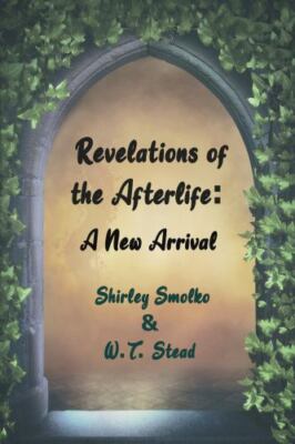 Revelations of the Afterlife: A New Arrival, Brand New, Free shipping in the US