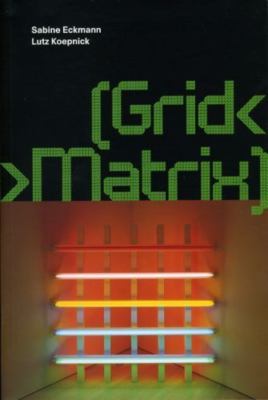 Grid Matrix, Paperback by Eckmann, Sabine; Kopnick, Lutz; Cliver, Gwynteh (...