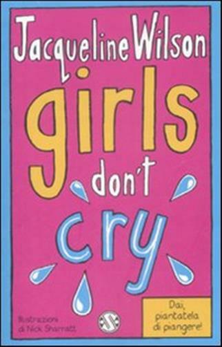 Girls don't cry. Tre ragazze tre. Vol. 4 - Wilson Jacqueline