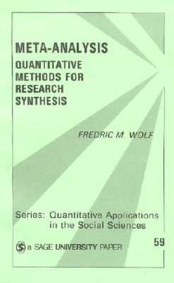 Meta-Analysis: Quantitative Methods for Research Synthesis by Fredric M Wolf