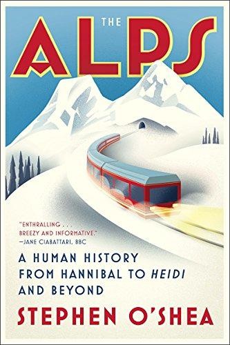 The Alps: A Human History from Hannibal to Heidi and Beyond - Stephen O`shea
