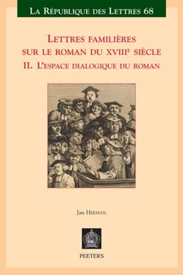 Lettres familières sur le roman du XVIIIe siècle: II. L'espace dialogique du