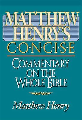 Matthew Henry's Concise Commentary on the Whole Bible by Matthew