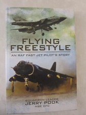 Flying Freestyle : An RAF Fast Jet Pilot's Story by Jerry Pook (2009, Hardcover)
