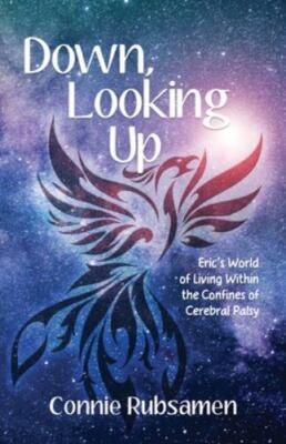 Down, Looking Up: Eric's World of Liv- paperback, Connie Rubsamen, 9781639881123