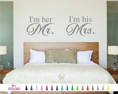 I'm Her Mr His Mrs Vinyl Decal Bed Room Wall Quote Love Saying Decor Sticker
