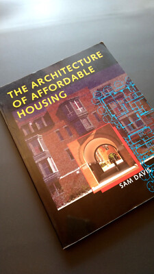  The Architecture of Affordable Housing  (Sam Davis)