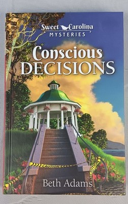 Sweet Carolina Mysteries Conscious Decisions HARDBACK Beth Adams