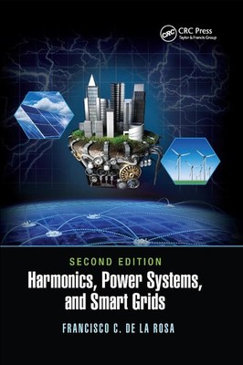 Harmonics, Power Systems, and Smart Grids by Francisco C. De La Rosa Paperback B