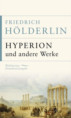 Hyperion und andere Werke | Friedrich Hölderlin | Deutsch | Buch | 800 S. | 2021